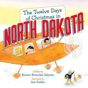 The Twelve Days of Christmas in North Dakota by Roxane Beauclair Salonen