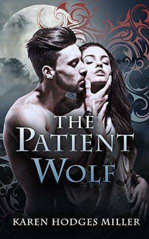 The Patient Wolf by Karen Hodges Miller