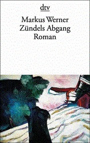 Zündels Abgang by Markus Werner