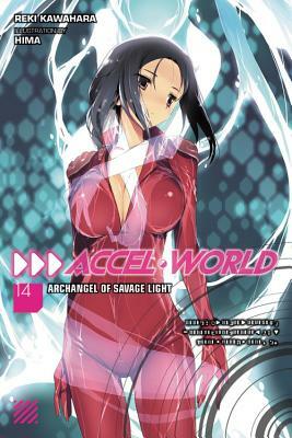 Accel World, Vol. 14 (light novel): Archangel of Savage Light by Reki Kawahara