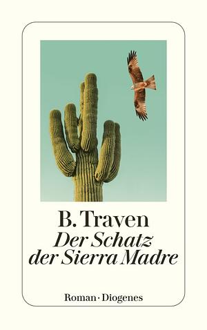 Der Schatz der Sierra Madre: Roman by B. Traven