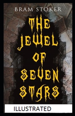 The Jewel of Seven Stars Illustrated by Bram Stoker