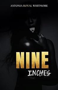 Nine Inches by Antonia Royal Whitmore