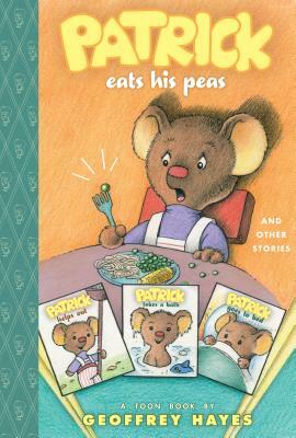 Patrick Eats His Peas and Other Stories by Geoffrey Hayes