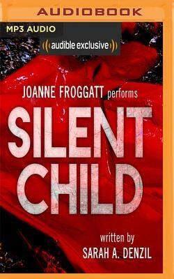 Silent Child by Sarah A. Denzil