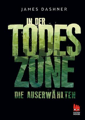 Die Auserwählten - In der Todeszone by James Dashner