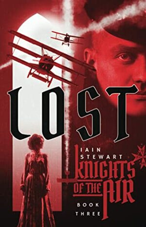 KNIGHTS OF THE AIR: Book 3 - LOST by Iain Stewart