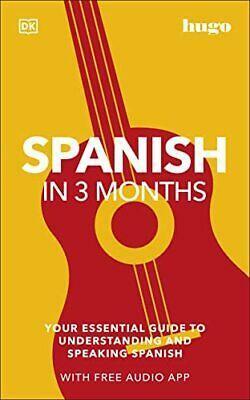 Spanish in 3 Months with Free Audio App: Your Essential Guide to Understanding and Speaking Spanish by Isabel Cisneros