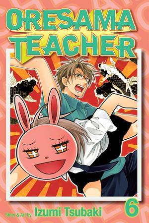 Oresama Teacher, Vol. 6 by Izumi Tsubaki