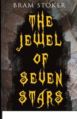 The Jewel of Seven Stars Illustrated by Bram Stoker