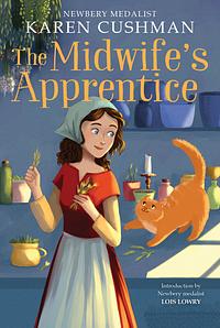 The Midwife's Apprentice: A Newbery Award Winner by Karen Cushman, Karen Cushman