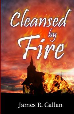 Cleansed by Fire: A Father Frank Mystery by James R. Callan