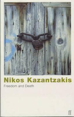 Freedom and Death by Nikos Kazantzakis