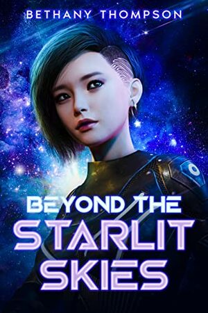 Beyond The Starlit Skies by Bethany Thompson