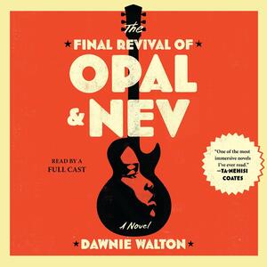 The Final Revival of Opal and Nev by Dawnie Walton