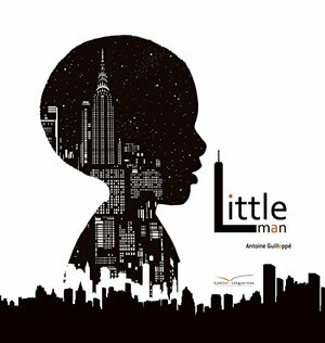 Little Man by Antoine Guilloppé