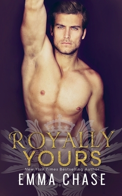 Royally Yours by Emma Chase