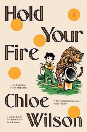 Hold Your Fire by Chloe Wilson