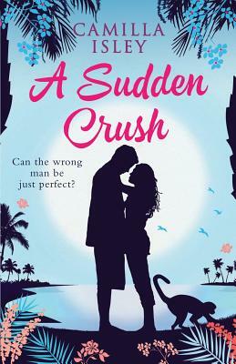 A Sudden Crush by Camilla Isley