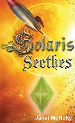 Solaris Seethes by Janet McNulty