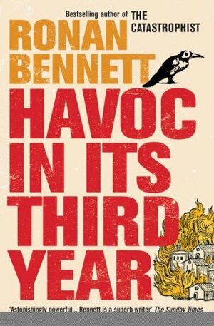 Havoc, in its Third Year by Ronan Bennett