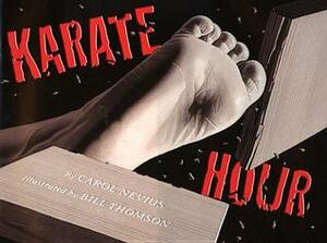 Karate Hour by Carol Nevius, Bill Thomson