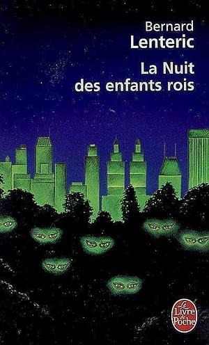 La Nuit des enfants rois by Bernard Lenteric