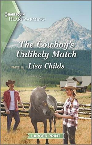 The Cowboy's Unlikely Match: A Clean Romance by Lisa Childs