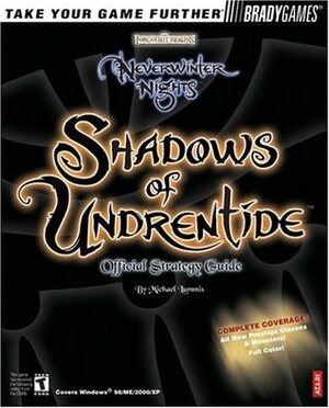Neverwinter Nights: Shadows of Undrentide Official Strategy Guide (Official Strategy Guides (Bradygames)) by Michael Lummis