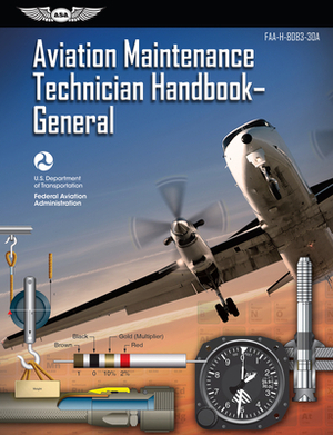 Aviation Maintenance Technician Handbook - General: Faa-H-8083-30a (Ebundle) by Federal Aviation Administration (FAA)/Av