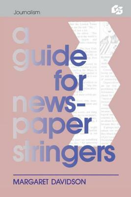 A Guide for Newspaper Stringers by Margaret Davidson