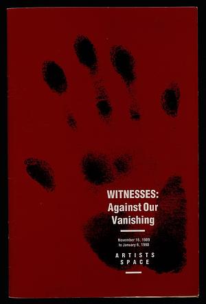 Witnesses: Against Our Vanishing by Nan Goldin