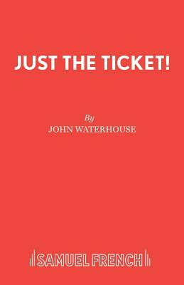 Just the Ticket! by John Waterhouse