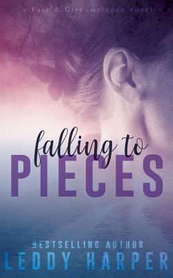 Falling to Pieces by Leddy Harper