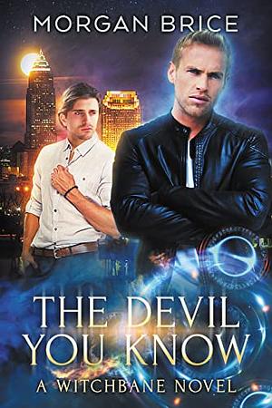 The Devil You Know by Morgan Brice