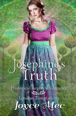 Josephine's Truth: Historical Regency Romance by Joyce Alec