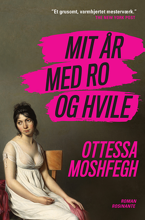 Mit år med ro og hvile by Ottessa Moshfegh