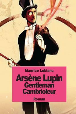 Arsène Lupin gentleman cambrioleur by Maurice Leblanc