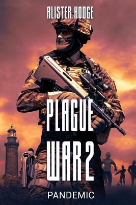 Plague War 2: Pandemic by Alister Hodge