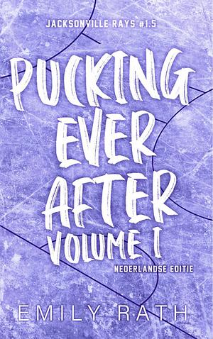 Pucking Ever After: Volume 1 by Emily Rath