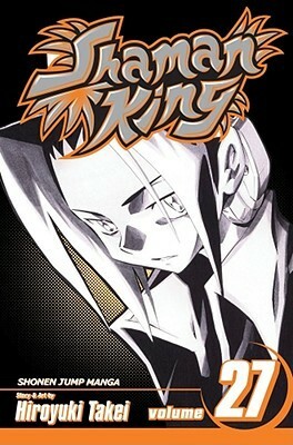 Shaman King, Vol. 27 by Hiroyuki Takei