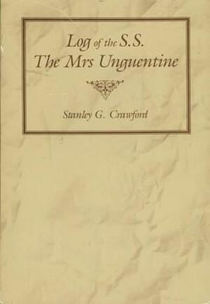 Log of the S.S. the Mrs. Unguentine by Stanley Crawford