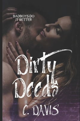 Dirty Deeds by C. Davis, Carla Dailey, Carly Davis