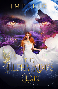 The Alpha King's Claim by J.M. Felic