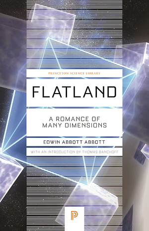 Flatland: A Romance of Many Dimensions by Edwin A. Abbott