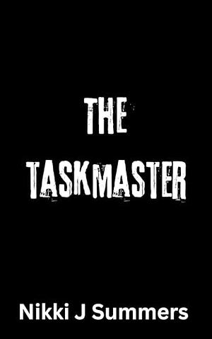 The Taskmaster by Nikki J. Summers