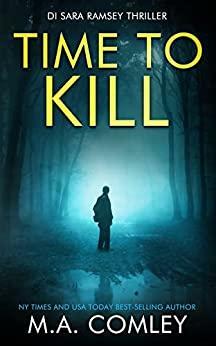 Time to Kill by M.A. Comley