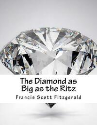 The Diamond as Big as the Ritz by F. Scott Fitzgerald