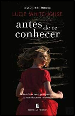 Antes de te Conhecer by Lucie Whitehouse