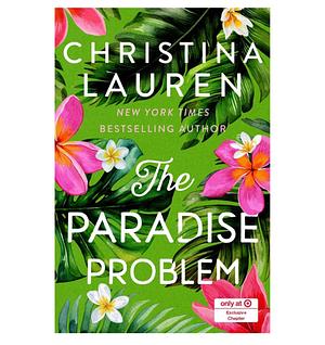 Paradise Problem  by Christina Lauren